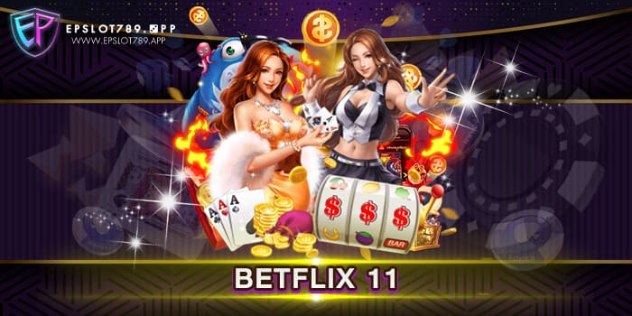 BETFLIX 11